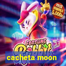 cacheta moon